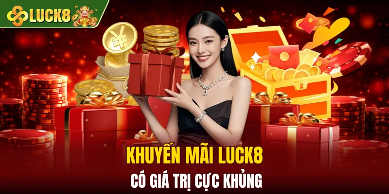 LUCK8 | Trang Chủ Luck8 Chính Thức | Nạp Đầu +188K 13 Khuyến mãi LUCK8 có giá trị cực khủng